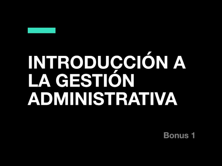 Bonus 1. Introducción a la gestión administrativa